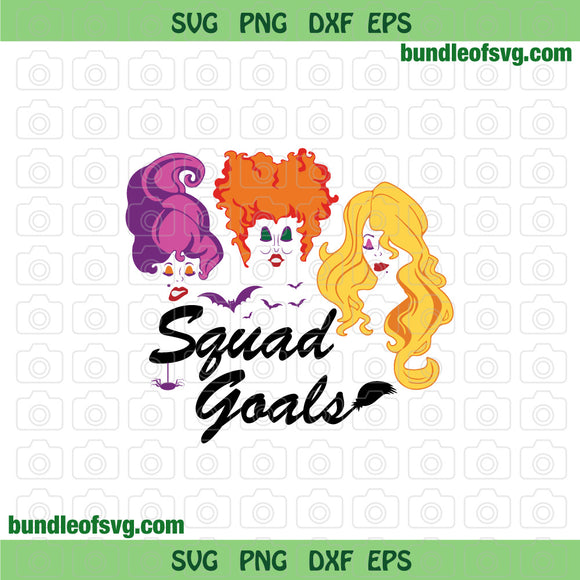Squad Goals Sanderson Sisters SVG Halloween Hocus Pocus Squad Goals shirt svg png dxf eps file cameo cricut
