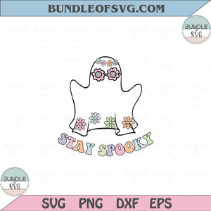 Stay Spooky Svg Groovy Ghost Svg Cute Ghost Halloween Stay Spooky Png Dxf Eps files Cameo Cricut
