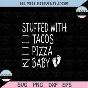 Stuffed With Tacos Pizza Baby Svg Funny Baby Quote Svg Mom Life Svg Motherhood Svg eps png dxf cut files cricut