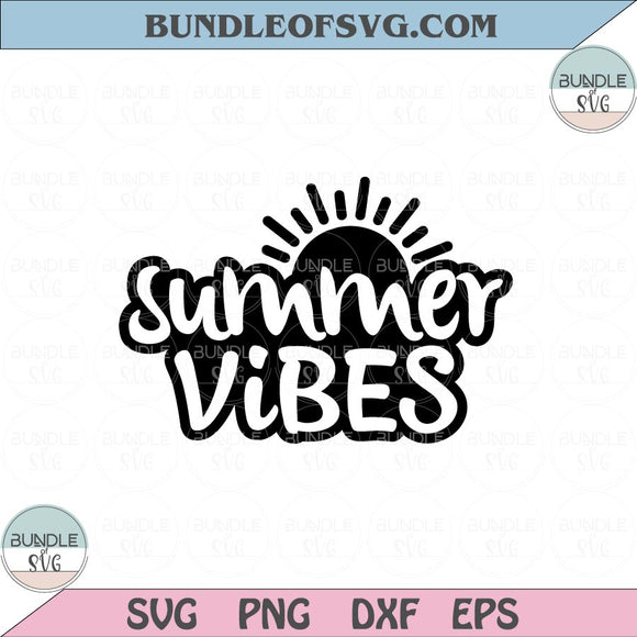 Summer Vibes Svg Sun Summer Lover Svg Summer Vibes Png Dxf Eps files Cameo Cricut