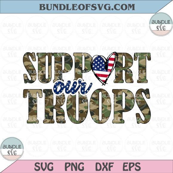 Support Our Troops svg Camo Support Our Troops png Troop svg eps png dxf files Cricut