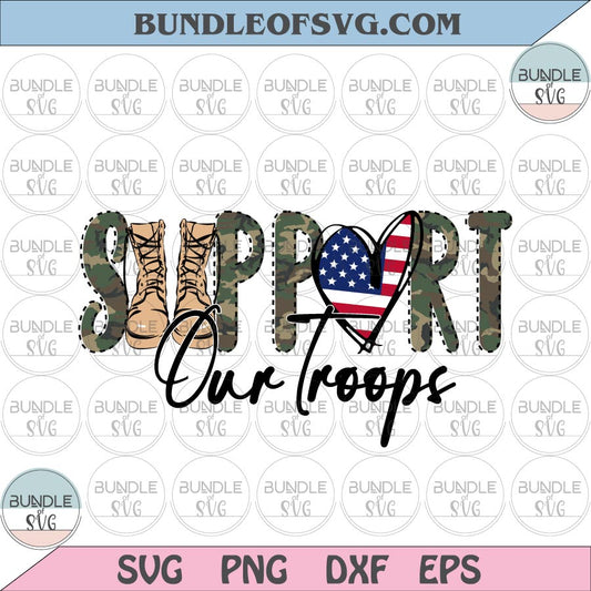Support Our Troops svg Support Our Troops Png Combat Boots Camo Troop svg eps png dxf files Cricut