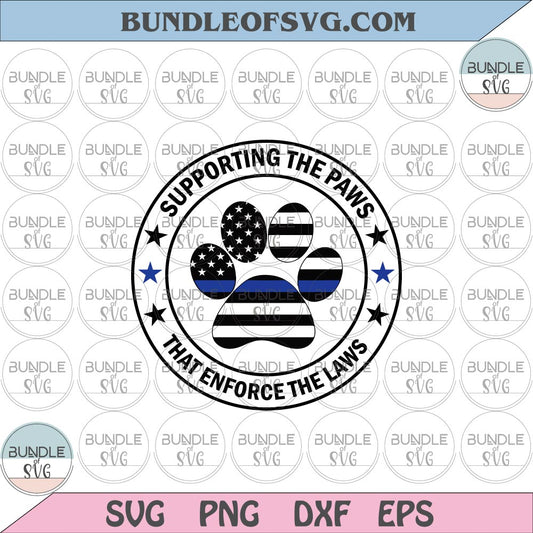 Supporting The Paws That Enforce The Laws svg Blue Line Dog Police svg png dxf eps file - BundleofSVG