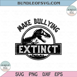 T rex Make Bullying Extinct Svg Pink Shirt Day Svg Dinosaur Anti Bullying Day Svg png eps dxf files
