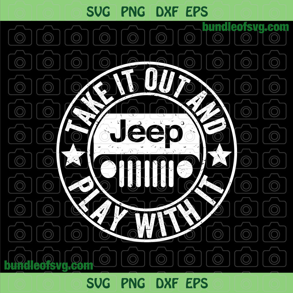 Take It Out And Play With It svg Jeep svg png eps dxf files Silhouette cameo cricut - BundleofSVG