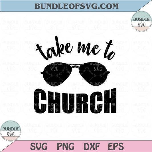 Take Me To Church Svg Sunglasses Funny Christian Svg Prayer Svg Png Dxf Eps files Cameo Cricut - BundleofSVG