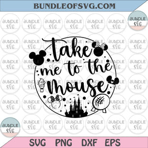 Take Me To The Mouse Svg Hand Lettered Svg Mickey Mouse Svg Disney Svg silhouette svg png dxf files cricut