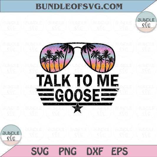 Talk to me Goose Svg Top Gun Svg Top Gun Aviators Svg Png Sublimation Eps files Cricut