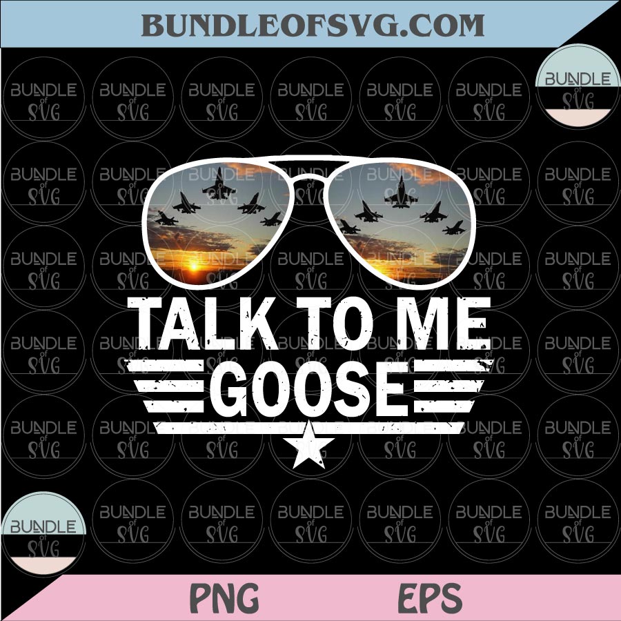 Talk To Me Goose SVG PNG Top Gun Svg Aviator Svg Shirt Cricut Cut File