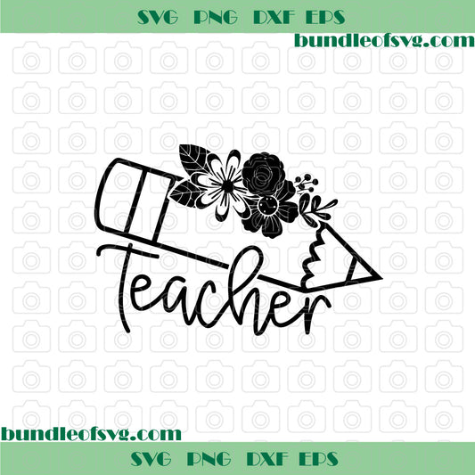 Teacher Pencil Floral Teacher Flower svg Pencil Teacher svg png dxf eps cutting files silhouette cameo cricut - BundleofSVG