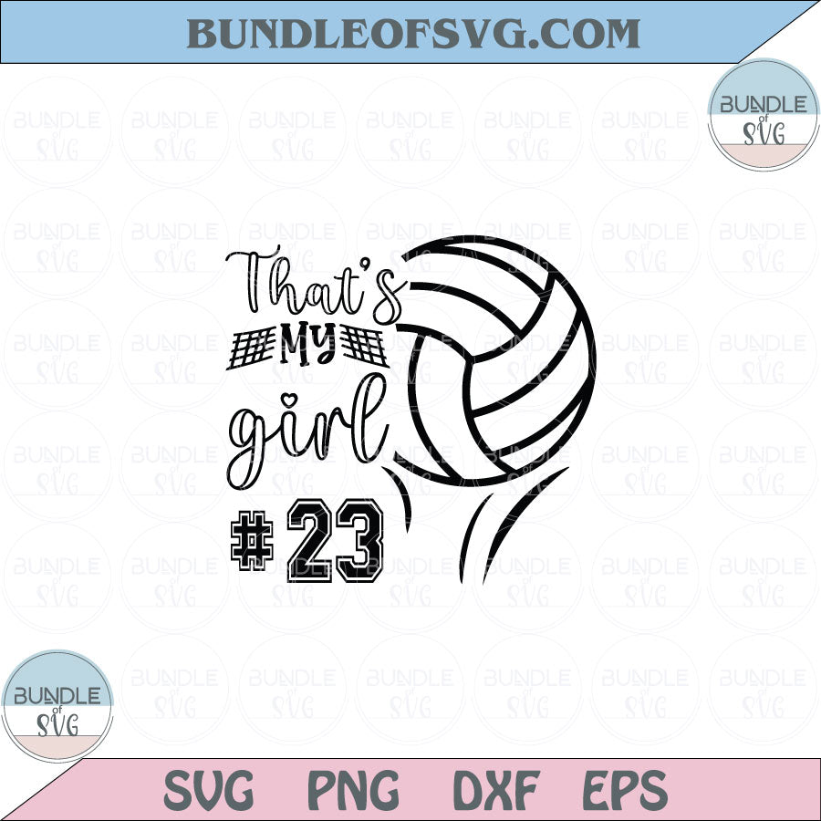 That's My Girl Volleyball Girl Svg Volleyball with Numbers Svg Png Dxf Eps files Cameo Cricut