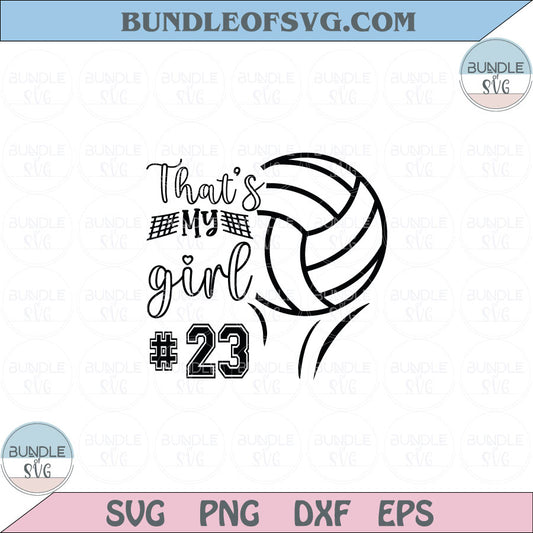 That's My Girl Volleyball Girl Svg Volleyball with Numbers Svg Png Dxf Eps files Cameo Cricut