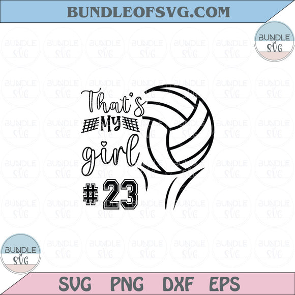 That's My Girl Volleyball Girl Svg Volleyball with Numbers Svg Png Dxf Eps files Cameo Cricut