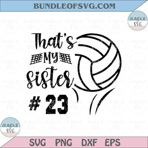 That's My Sister Volleyball Svg Volleyball with Numbers Svg Png Dxf Eps files Cameo Cricut