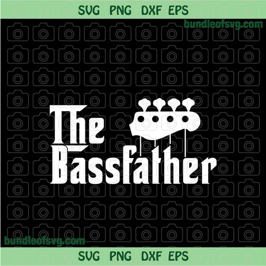 The Bassfather svg Dad Bass svg Bass Father svg Guitar Father Bass svg Funny Fathers Day svg png dxf eps files Cricut - BundleofSVG