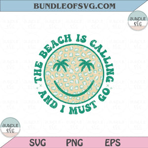 The beach is calling and I must go Svg Retro Happy Face Smiley Png Svg Eps files Cameo Cricut