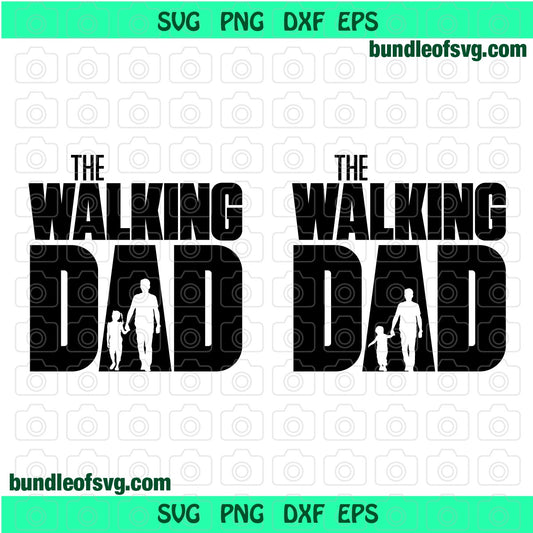 The walking dad SVG Funny Dad and Baby Fathers day gifts svg eps dxf png files cricut