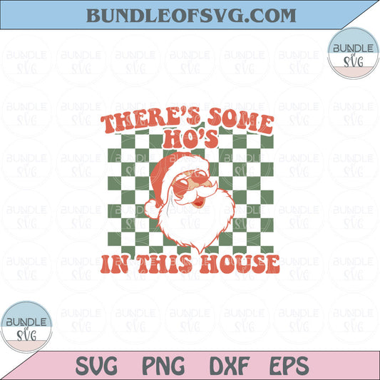 There's Some HO'S in This House Svg Christmas Funny Santa Svg Png Dxf Eps files Cameo - BundleofSVG