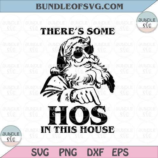 Theres some Hos in this house svg Naughty svg Christmas Quote Santa Svg dxf eps png files - BundleofSVG