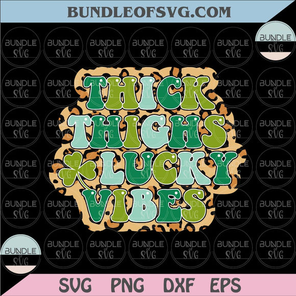 Thick Thighs Lucky Vibes Svg Leopard St Patrick's Day Thick Thighs Lucky Vibes Png eps dxf svg file