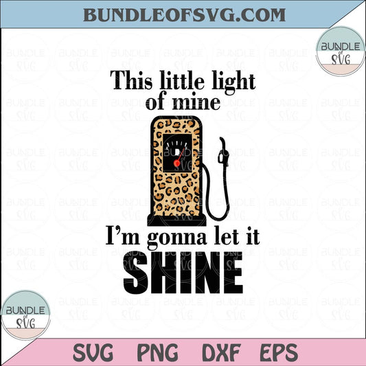 This little light of mine I’m gonna let it shine Svg Gas Light leopard Svg eps png dxf files cameo cricut - BundleofSVG