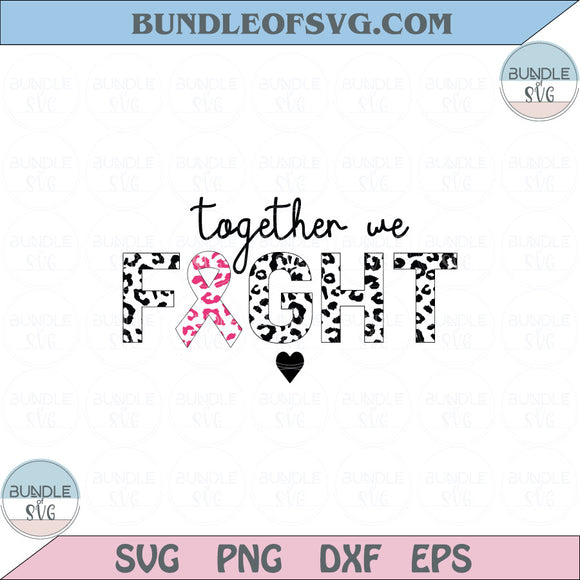 Together We Fight Svg Breast Cancer Support Cancer Awareness Svg Png Dxf Eps files Cameo Cricut
