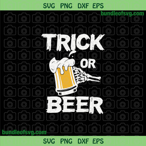 Trick Or Beer Svg Skeleton Halloween Beer svg Funny Beer Lover svg Beer day svg png dxf eps file cameo cricut