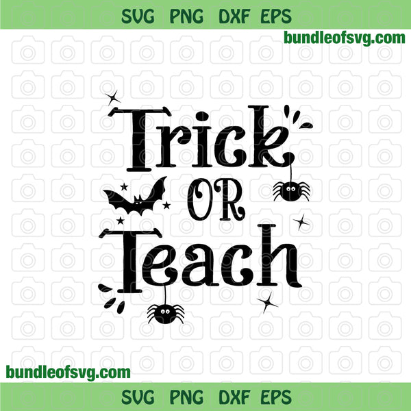 Trick or Teach svg Funny Halloween Teacher Halloween svg png