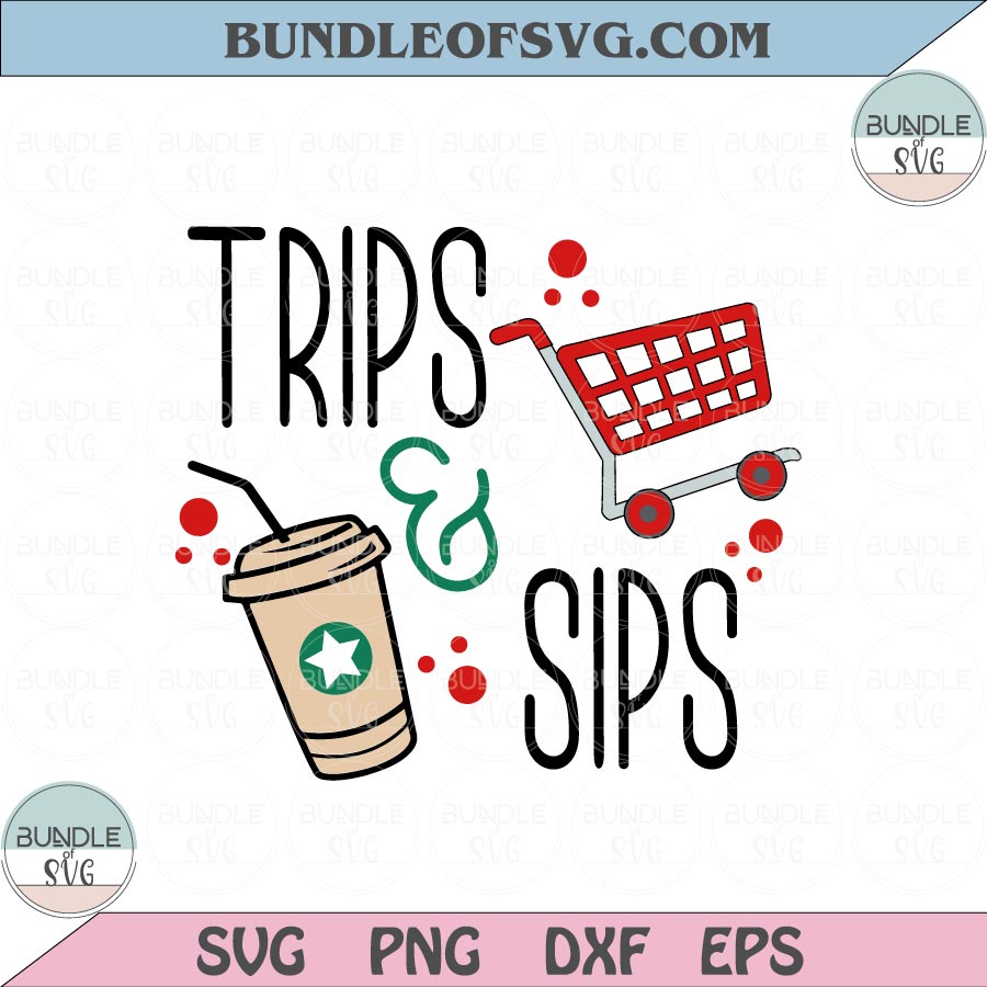 Trips and Sips Svg Shopping and Coffee Svg Png Coffee Shopping Cart Svg Png eps dxf files cameo cricut