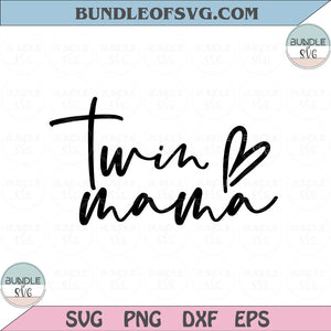 Twin Mama svg Mothers Day Svg New Baby Png Girl mom svg Mama Twin Svg dxf eps png file