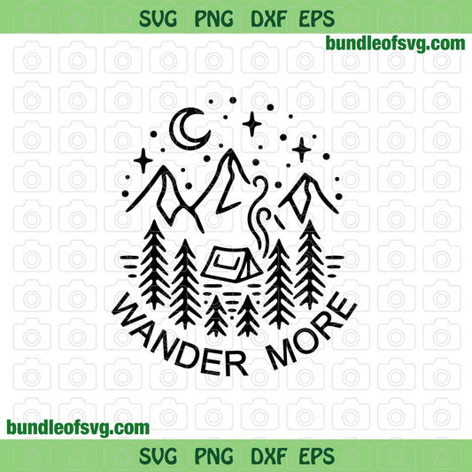 Wander More svg travel Wanderlust svg Hiking Camping Lover svg eps png dxf cut files cricut