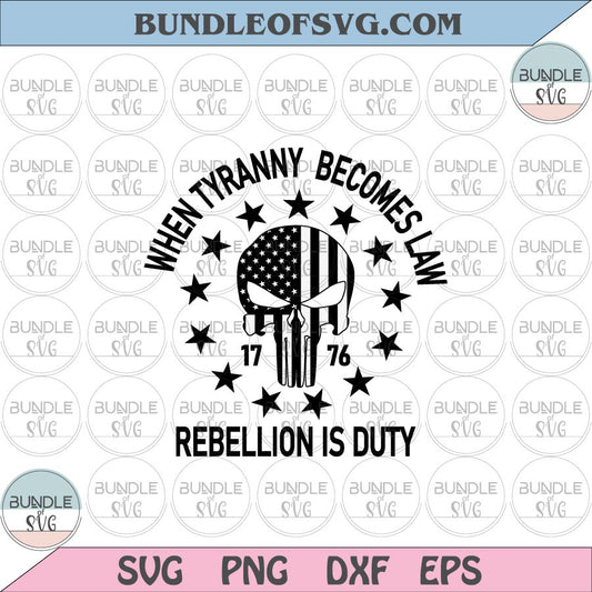 When tyranny becomes law rebellion becomes duty svg Flag Betsy Ross svg 1776 svg eps png dxf files Cricut