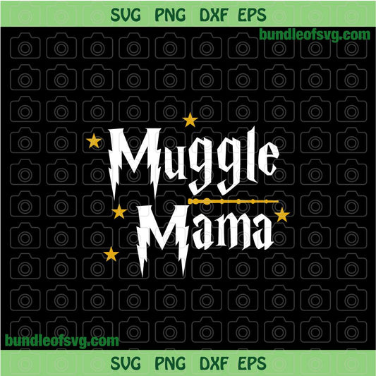 Witch Magic Mom svg Muggle Mama svg Potterhead svg Funny Witch Mom svg Potterhead Mom svg png dxf files cricut