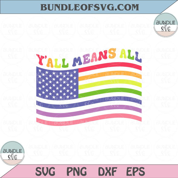 Y'all Means All Svg Retro USA 4th Of July Svg American Flag Svg Png Dxf Eps files Cameo Cricut