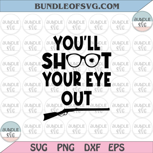 You will shoot your eye out svg raglan svg Christmas Movie svg eps png dxf cut files cricut